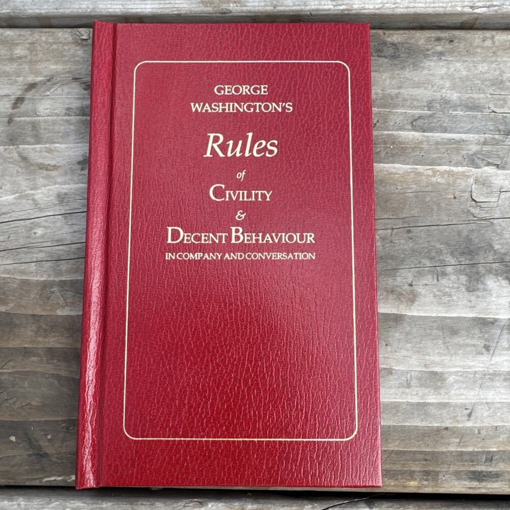 George Washington's Rules Of Civility And Decent Behaviour (1988 Copyright)